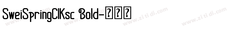 SweiSpringCIKsc Bold字体转换 SweiSpringCIKsc Bold字体转换